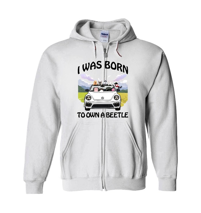 I Was Born To Own A Volkswagen Vw Bug Beetle Personalized Zip Hoodie ...